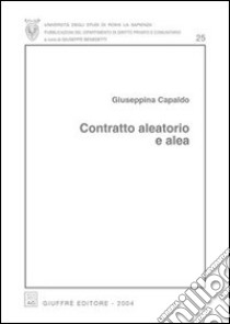 Contratto aleatorio e alea libro di Capaldo Giuseppina