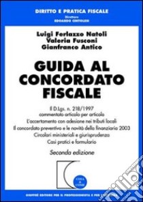 Guida al concordato fiscale libro di Ferlazzo Natoli Luigi - Fusconi Valeria - Antico Gianfranco