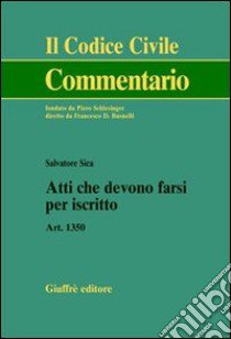 Atti che devono farsi per iscritto. Art. 1350 libro di Sica Salvatore