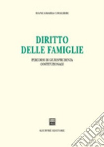 Diritto delle famiglie. Percorsi di giurisprudenza costituzionale libro di Cavaliere Biancamaria