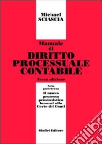 Manuale di diritto processuale contabile libro di Sciascia Michael