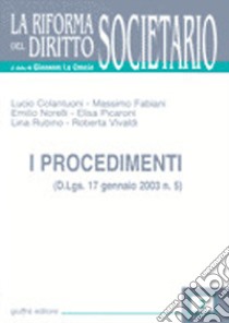 I procedimenti (D.Lgs. 17 gennaio 2003 n. 5) libro