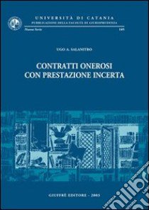 Contratti onerosi con prestazione incerta libro di Salanitro Ugo A.