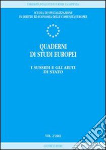 Quaderni di studi europei (2002). Vol. 2: I sussidi e gli aiuti di Stato libro