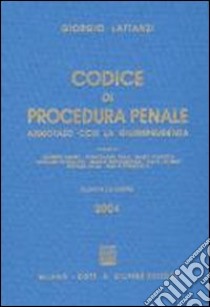 Codice di procedura penale. Annotato con la giurisprudenza libro di Lattanzi Giorgio