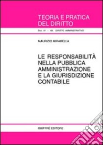 La responsabilità nella pubblica amministrazione e la giurisdizione contabile libro di Mirabella Maurizio