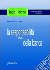 La responsabilità civile della banca libro di Liace Gianfranco