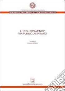 Il collocamento tra pubblico e privato libro di Olivelli P. (cur.)