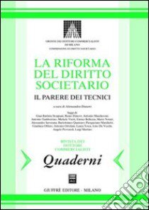 La riforma del diritto societario. Il parere dei tecnici. Atti del Convegno (Milano, 2 dicembre 2002) libro