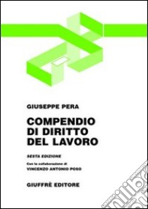 Compendio di diritto del lavoro libro di Pera Giuseppe