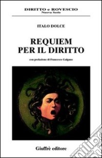 Requiem per il diritto libro di Dolce Italo