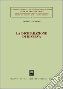 La dichiarazione di riserva libro di Pescatore Valerio