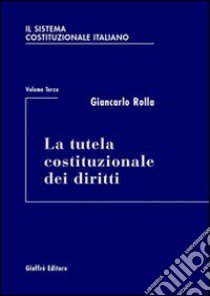 Il sistema costituzionale italiano (3) libro di Rolla Giancarlo