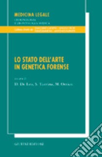 Lo stato dell'arte in genetica forense. Atti del 19° Congresso nazionale Ge.F.I., Genetisti forensi italiani (Verona, 14-16 novembre 2002) libro di De Leo D. (cur.); Turrina S. (cur.); Orrico M. (cur.)