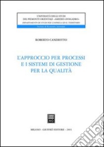 L'approccio per processi e i sistemi di gestione per la qualità libro di Candiotto Roberto