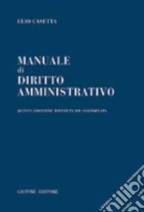 Manuale di diritto amministrativo libro di Casetta Elio