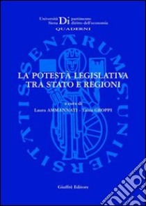 La potestà legislativa tra Stato e regioni. Atti del Seminario di studio (Grosseto, 23 maggio 2003) libro di Ammannati L. (cur.); Groppi T. (cur.)