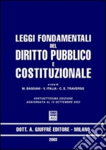 Leggi fondamentali del diritto pubblico e costituzionale libro di Bassani Mario - Italia Vittorio - Traverso Carlo E.