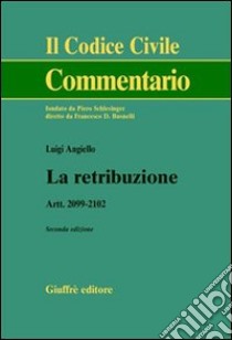 La retribuzione. Artt. 2099-2102 libro di Angiello Luigi