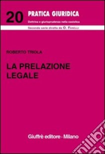 La prelazione legale libro di Triola Roberto