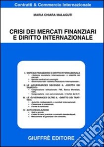 Crisi dei mercati finanziari e diritto internazionale libro di Malaguti Maria Chiara