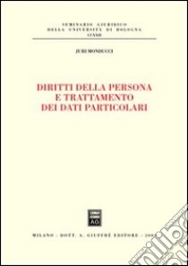 Diritti della persona e trattamento dei dati particolari libro di Monducci Juri