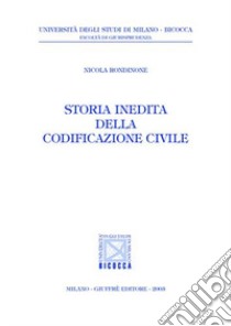 Storia inedita della codificazione civile libro di Rondinone Nicola