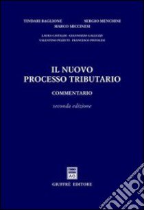 Il nuovo processo tributario. Commentario libro