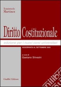 Diritto costituzionale. Aggiornato a settembre 2003 libro di Martines Temistocle