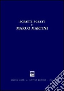 Scritti scelti di Marco Martini libro