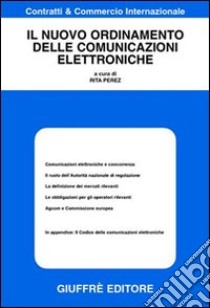 Il nuovo ordinamento delle comunicazioni elettroniche libro di Perez R. (cur.)