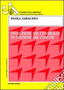 Evoluzione del controllo di gestione nel comune libro di Saracino Paola