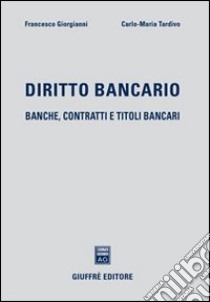 Diritto bancario libro di Giorgianni Francesco; Tardivo Carlo Maria