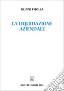 La liquidazione aziendale libro di Vitolla Filippo