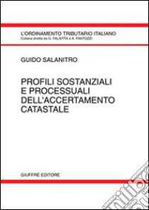 Profili sostanziali e processuali dell'accertamento catastale libro di Salanitro Guido