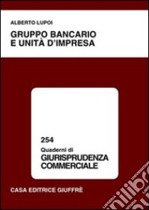 Gruppo bancario e unità d'impresa libro di Lupoi Alberto