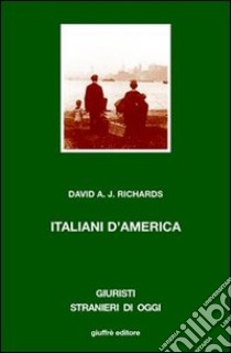 Italiani d'America. Razza e identità etnica libro di Richards David A.