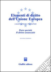 Elementi di diritto dell'Unione Europea. Parte speciale. Il diritto sostanziale libro di Draetta Ugo - Parisi Nicoletta