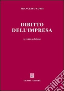 Diritto dell'impresa libro di Corsi Francesco