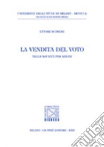 La vendita del voto. Nelle società per azioni libro di Scimemi Ettore