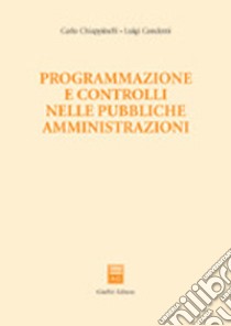 Programmazione e controlli nelle pubbliche amministrazioni libro di Chiappinelli Carlo - Condemi Luigi