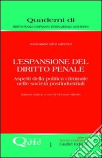 L'espansione del diritto penale. Aspetti della politica criminale nelle società postindustriali libro di Silva Sanchez Jesus M.; Militello V. (cur.)