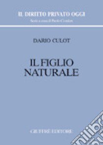 Il figlio naturale libro di Culot Dario