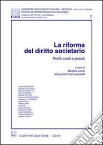 La riforma del diritto societario. Profili civili e penali libro di Lanzi A. (cur.); Franceschelli V. (cur.)