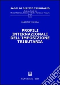 Profili internazionali dell'imposizione tributaria libro di Vismara Fabrizio