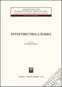 Investire nella Bahia libro di Irrera M. (cur.)