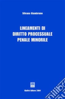 Lineamenti di diritto processuale penale minorile libro di Giambruno Silvana