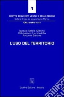 L'uso del territorio libro di Marino Ignazio M.; Licciardello Sebastiano; Barone Antonio