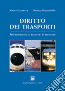 Diritto dei trasporti. Infrastrutture e accesso al mercato libro di Casanova Mauro; Brignardello Monica