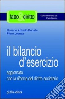 Il bilancio d'esercizio. Aggiornato con le modifiche di cui al D.Lgs. 17 gennaio 2003, n. 6 libro di Donato Rosario A.; Leanza Piero